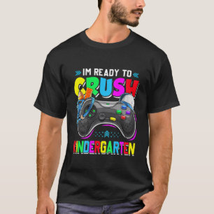 Kids I'm Ready To Crush Kindergarten Back To Schoo T-Shirt