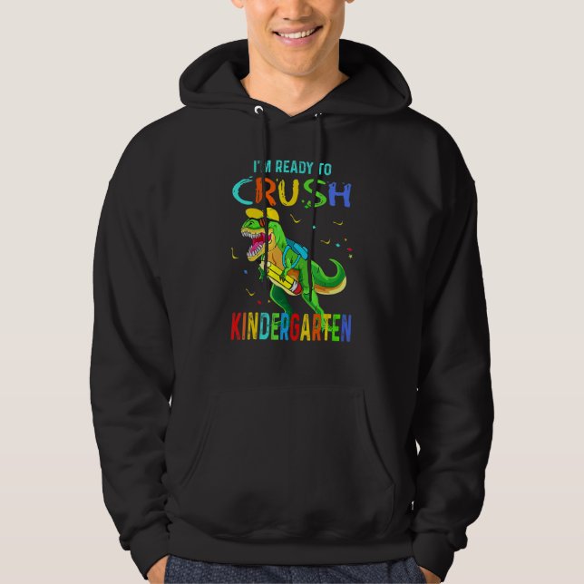 Kids I'm Ready To Crush Kindergarten Dinosaur Back Hoodie (Front)