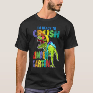 Kids I'm Ready To Crush Kindergarten Dinosaur Back T-Shirt