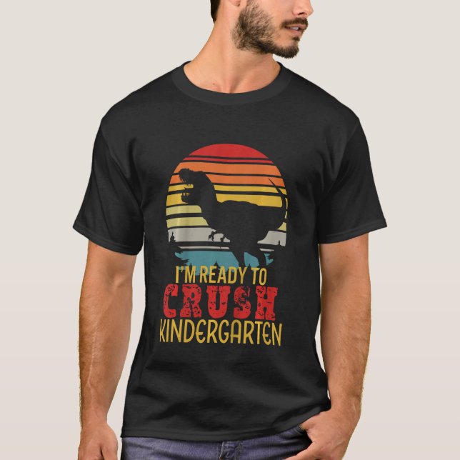 Kids Im Ready To Crush Kindergarten Dinosaur Back  T-Shirt (Front)