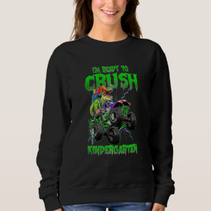 Kids I'm Ready To Crush Kindergarten Monster Truck Sweatshirt