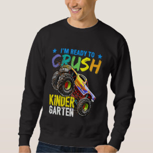 Kids I'm Ready To Crush Kindergarten Monster Truck Sweatshirt