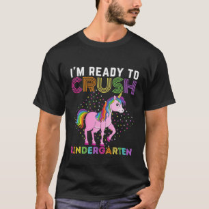 Kids I'm Ready To Crush Kindergarten Unicorn Toddl T-Shirt