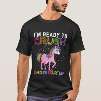 Kids I'm Ready To Crush Kindergarten Unicorn Toddl T-Shirt