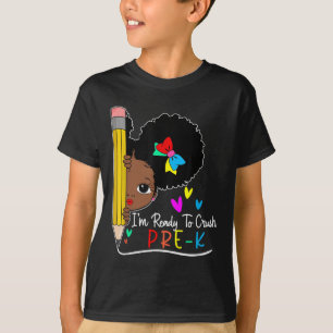 Kids Im Ready To Crush Pre-k Black Girls Back To S T-Shirt
