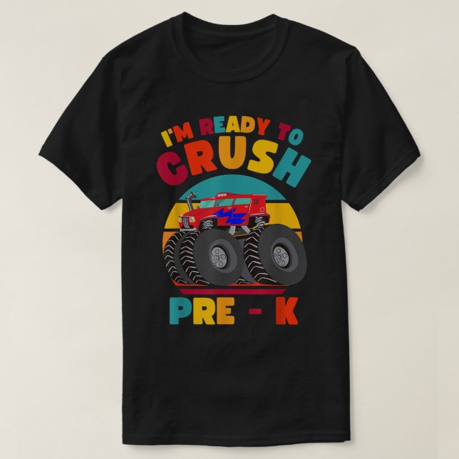 Kids I'm Ready to Crush Pre K Monster Truck Back t T-Shirt (Design Front)