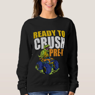 Kids I'm Ready To Crush Pre K Rex Monster Truck Ba Sweatshirt