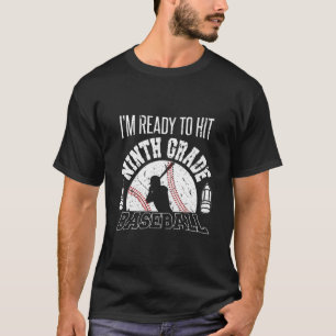 Kids I'm Ready To Hit 9Th Grade Baseball Boy Softb T-Shirt