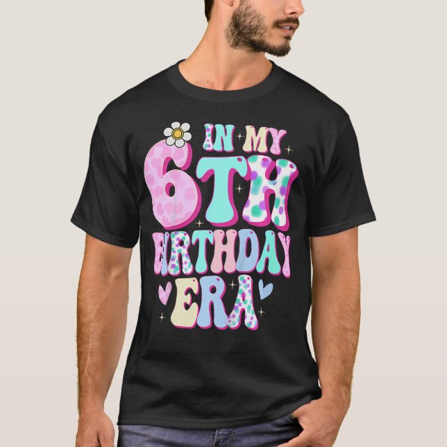 Kids In My 6Th Birthday Era Girl Gifts Six Bday 6 T-Shirt (Front)