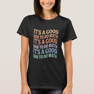 Kids Its A Good Day To Do Math Teachers Women Kids T-Shirt