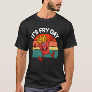 Kids Its Fry Day Toddler Boy Women Funny I Love Fr T-Shirt