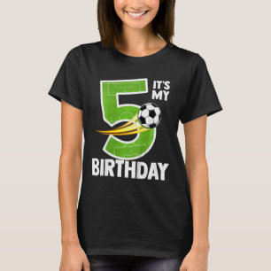 Kids It's My 5th Birthday Boy Soccer Ll 5 Year Old T-Shirt