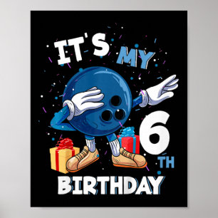Kids Its My 6th Birthday 6 Year Old Bowling Birthd Poster