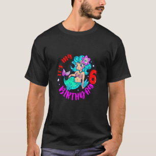 Kids It's My 6th Birthday Happy 6 Year Mermaids Fo T-Shirt