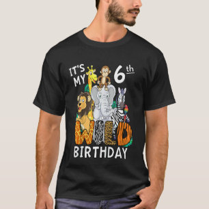 Kids It's My 6th Wild Birthday Five Year Old Birth T-Shirt