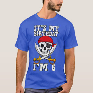 Kids It's My Birthday I'm 6 Pirate Themed 6th Birt T-Shirt