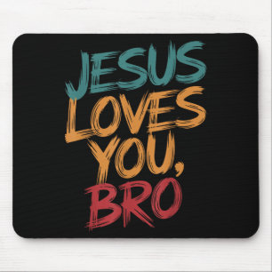 Kids Jesus Loves You Bro Funny Christian Boys Todd Mouse Mat