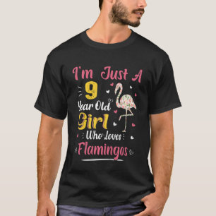 Kids Just A 9 Year Old Girl Who Loves Flamingos 9t T-Shirt