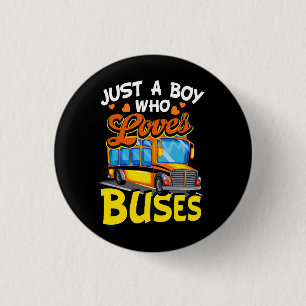 Kids Just A Boy Who Loves Buses School Bus Costume 3 Cm Round Badge