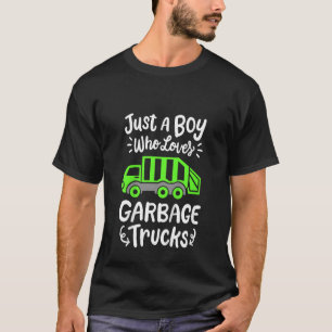Kids Just a Boy who loves Garbage Trucks T-Shirt