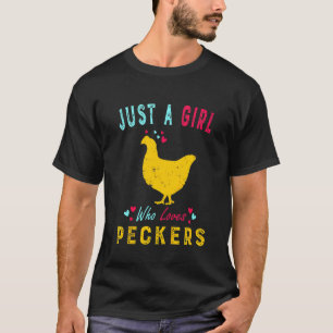 Kids Just A Girl Who Loves Peckers Cute For Chicke T-Shirt