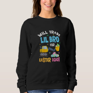 Kids Kids Easter Will Trade Little Brother For Exc Sweatshirt
