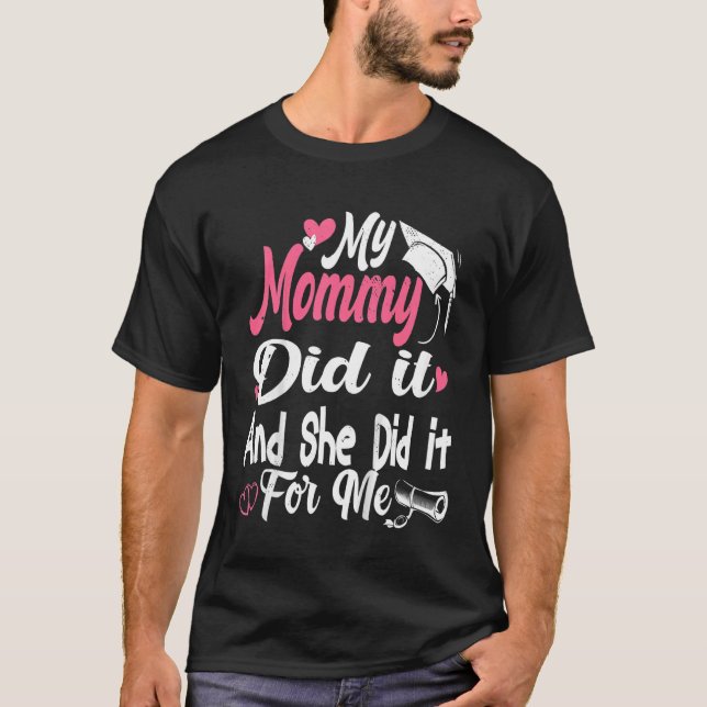 Kids Kids My Mummy Did It Graduation Graduated Mum T-Shirt (Front)