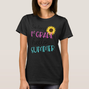 Kids Kids So Long 1st Grade Hello Summer Vacay Las T-Shirt