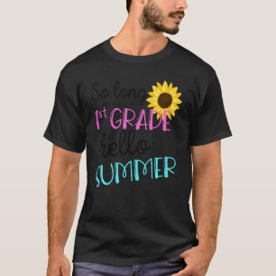 Kids Kids So Long 1st Grade Hello Summer Vacay Las T-Shirt