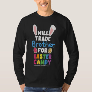 Kids Kids Will Trade Brother For Easter Candy Egg T-Shirt