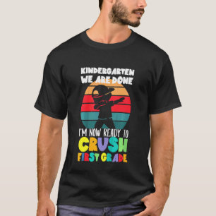 Kids Kindergarten We Are Done Crush 1st First Grad T-Shirt