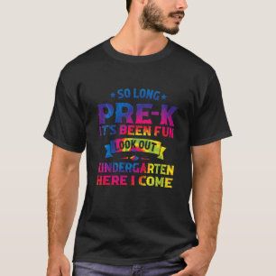 Kids Last Day So Long Pre K Kindergarten Here I Co T-Shirt