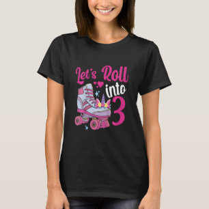 Kids Let s roll into 3 Girls 3rd Birthday Roller S T-Shirt