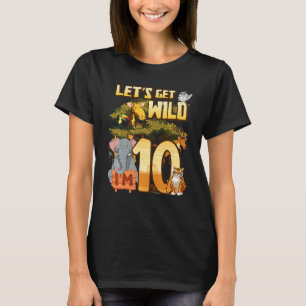 Kids Let's Be Wild I'm 10 Safari Animal Zoo Animal T-Shirt