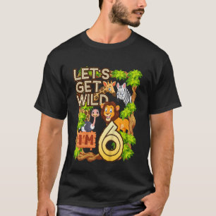 Kids Let's Be Wild I'm 6 Safari Animal Zoo Animal  T-Shirt