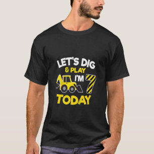 Kids Lets Dig Ath Play Im 7 Today 7th Birthday Exc T-Shirt