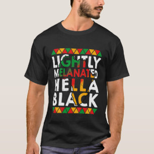 Kids Lightly Melanated Hella Black History Melanin T-Shirt