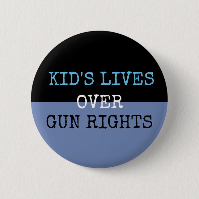 Kid's Lives over Gun Rights Button (Front)