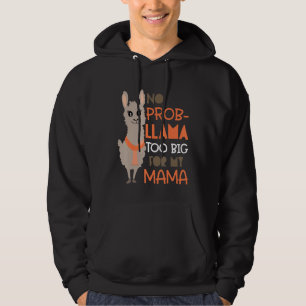 Kids Llama No ProbLlama Too Big For My Mama Hoodie