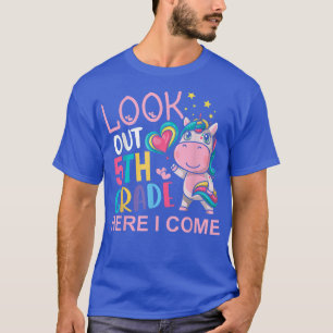 Kids Look Out Fifth Grade Here I Come Unicorn Gift T-Shirt
