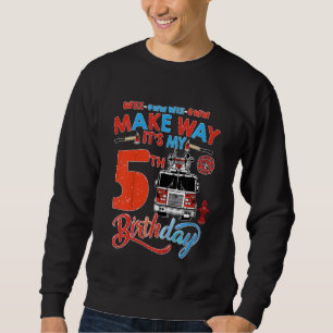 Kids Make Way It's My 5th Birthday Firefighter Bir Sweatshirt