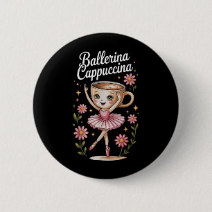 Kids Meme Italian Brainrot Ballerina Cappuccina T- 6 Cm Round Badge