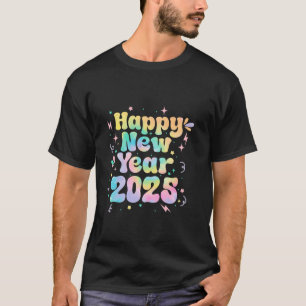 Kids Men Women Groovy Tie Dye Happy New Year 2025 T-Shirt