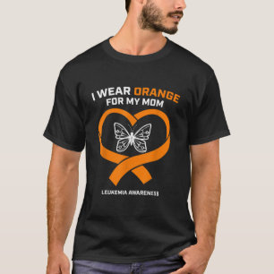 Kids Men Women I Wear Orange For My Mum Leukaemia T-Shirt