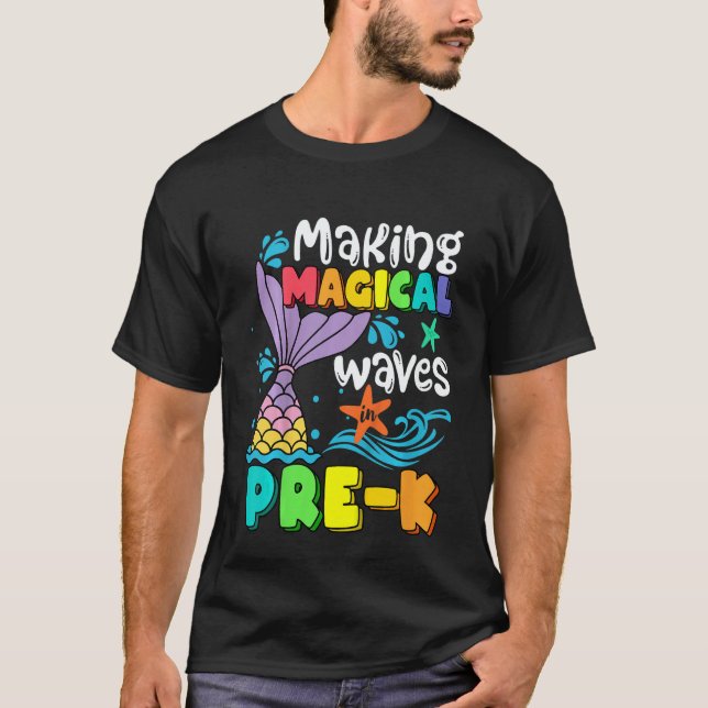 Kids Mermaid Making Magical Waves In Pre K Back To T-Shirt (Front)