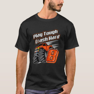 Kids Monster Truck8th Birthday  Play Tough Crash H T-Shirt