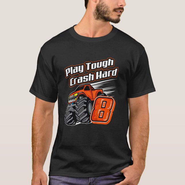 Kids Monster Truck8th Birthday  Play Tough Crash H T-Shirt (Front)