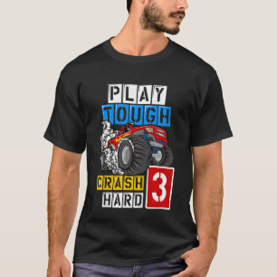 Kids Monster Truck 3rd Birthday  Play Tough Crash  T-Shirt