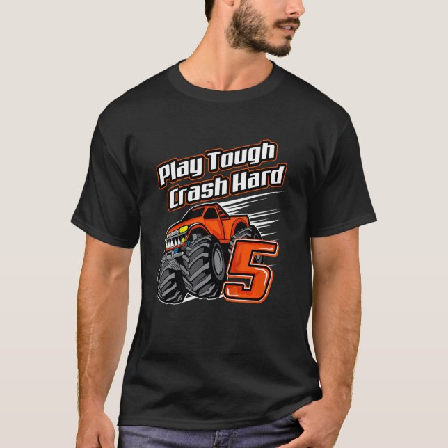 Kids Monster Truck 5th Birthday  Play Tough Crash  T-Shirt (Front)