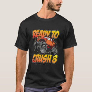 Kids Monster Truck 8th birthday I'm Ready to Crush T-Shirt
